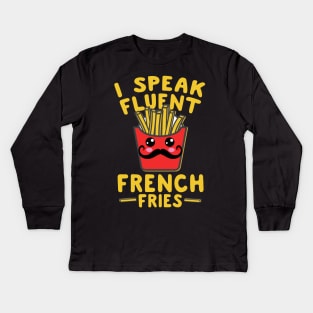 I Speak Fluent French Fries Kids Long Sleeve T-Shirt